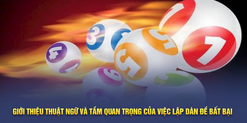 Giới thiệu thuật ngữ và tầm quan trọng của việc lập dàn đề bất bại 