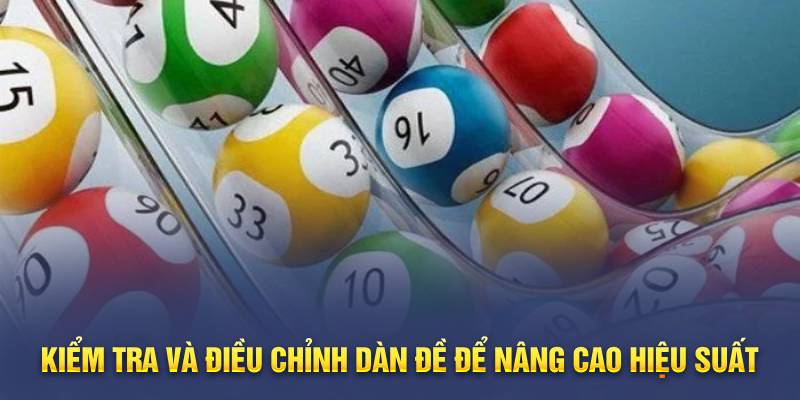 Kiểm tra và điều chỉnh dàn đề để nâng cao hiệu suất