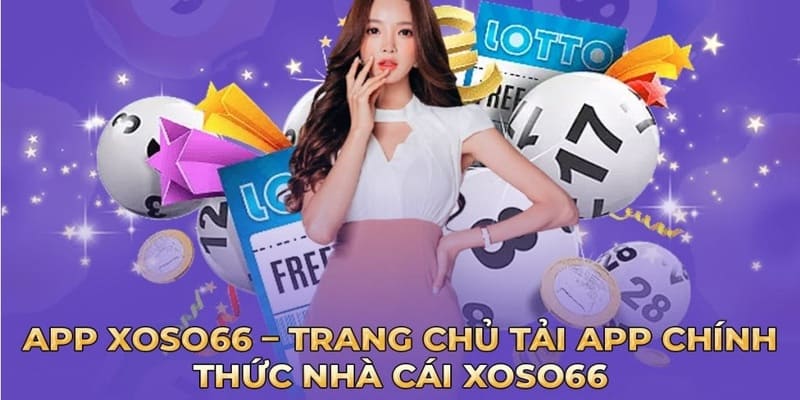 Cách tải ứng dụng thông minh của nhà cái Xoso66 