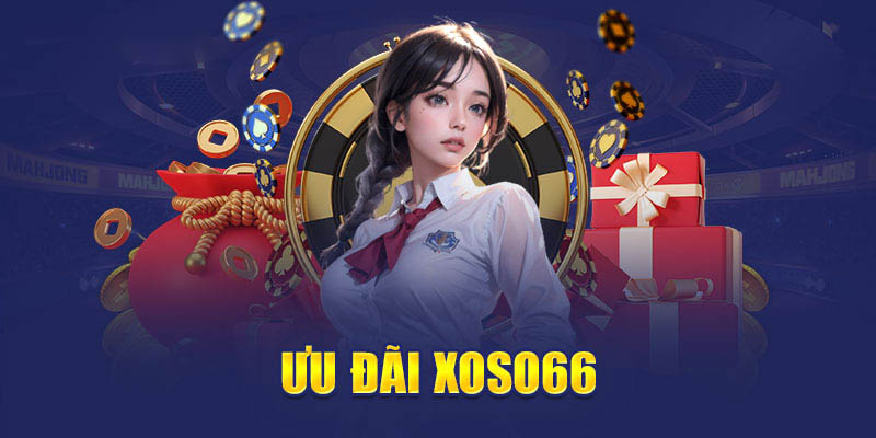 Tổng hợp các sự kiện khuyến mãi siêu hot của Xoso66