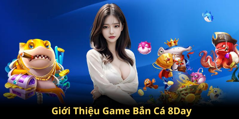 bắn cá 8day