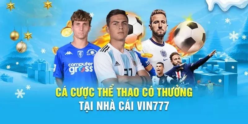Sảnh cược thể thao Vin777 được nhiều lượt yêu thích từ người chơi
